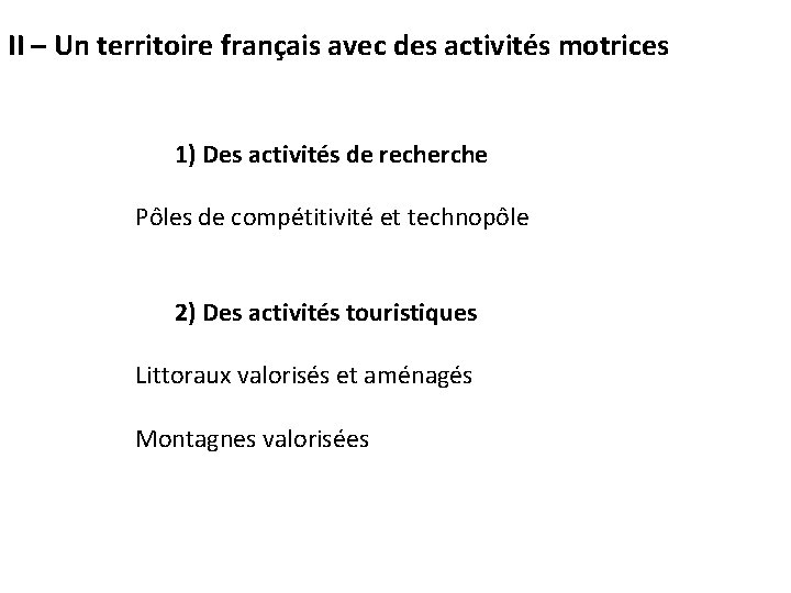 II – Un territoire français avec des activités motrices 1) Des activités de recherche