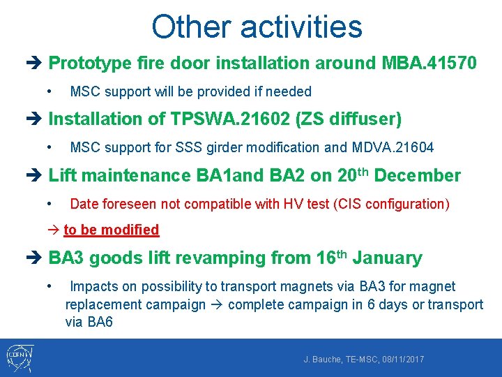 Other activities è Prototype fire door installation around MBA. 41570 • MSC support will