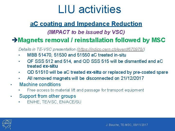 LIU activities a. C coating and Impedance Reduction (IMPACT to be issued by VSC)