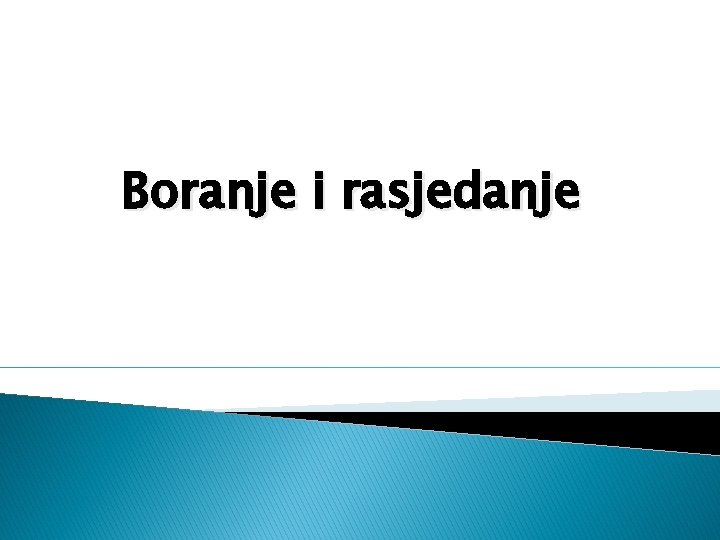 Boranje i rasjedanje 