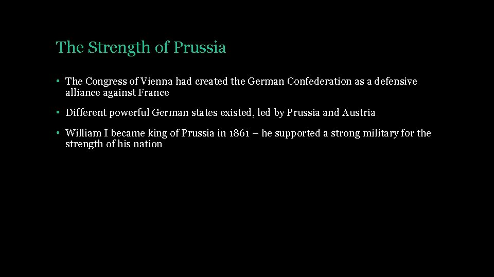 The Strength of Prussia • The Congress of Vienna had created the German Confederation