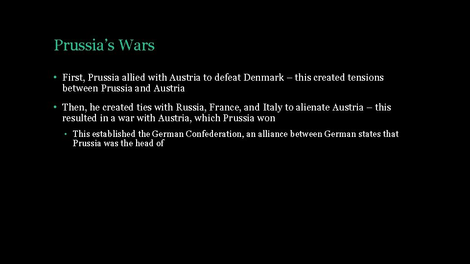 Prussia’s Wars • First, Prussia allied with Austria to defeat Denmark – this created