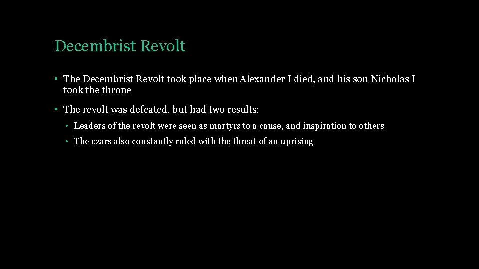 Decembrist Revolt • The Decembrist Revolt took place when Alexander I died, and his