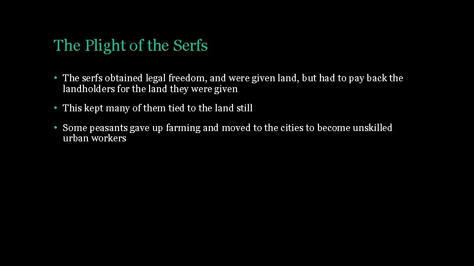 The Plight of the Serfs • The serfs obtained legal freedom, and were given