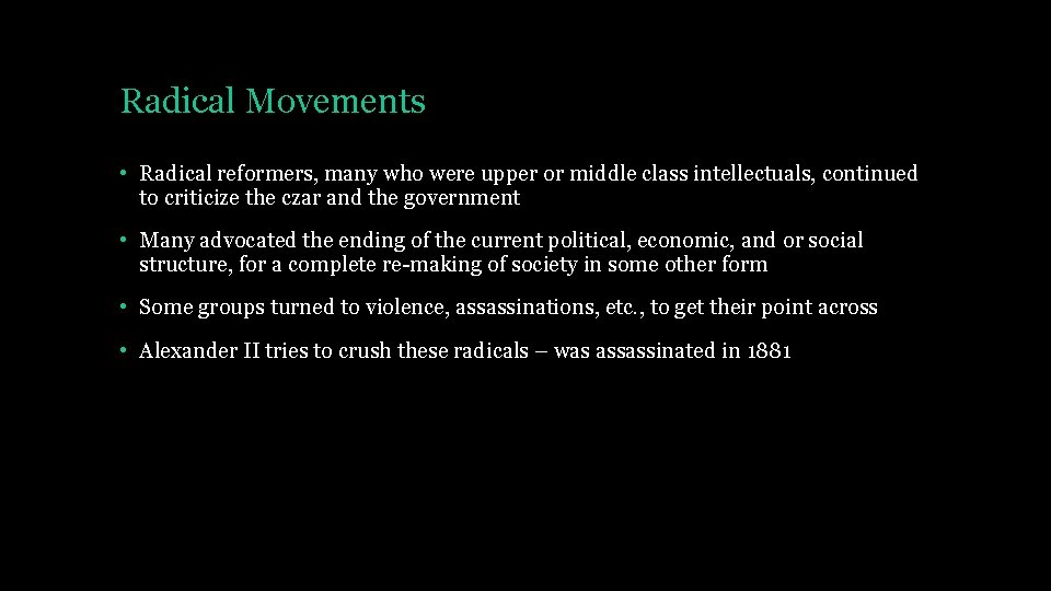 Radical Movements • Radical reformers, many who were upper or middle class intellectuals, continued