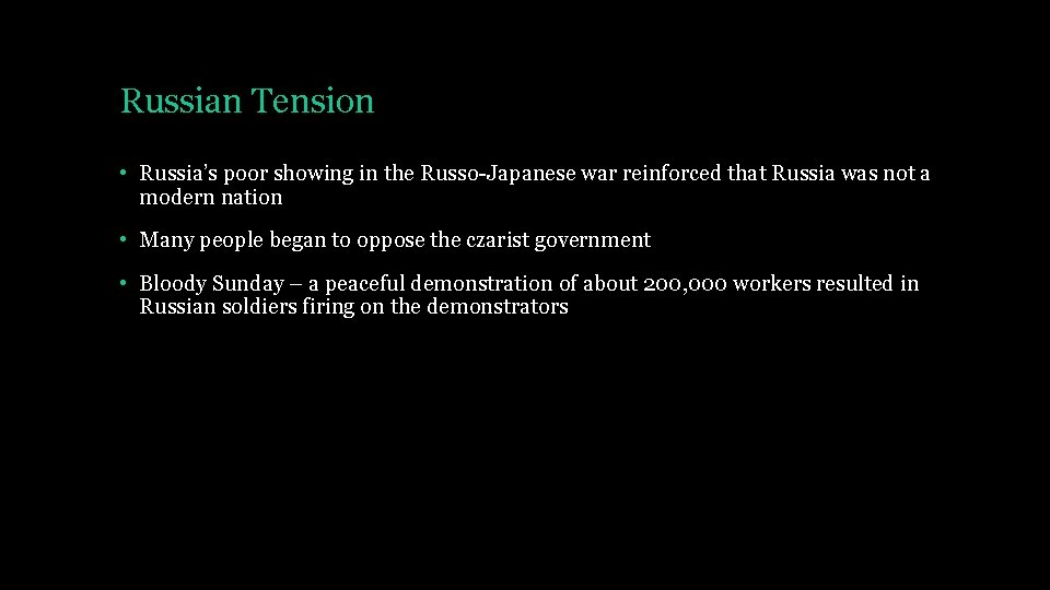 Russian Tension • Russia’s poor showing in the Russo-Japanese war reinforced that Russia was