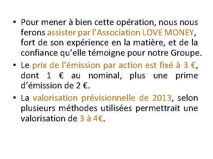  • Pour mener à bien cette opération, nous ferons assister par l’Association LOVE