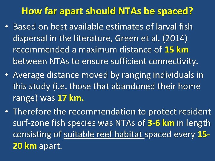 How far apart should NTAs be spaced? • Based on best available estimates of