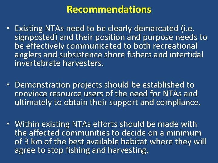 Recommendations • Existing NTAs need to be clearly demarcated (i. e. signposted) and their