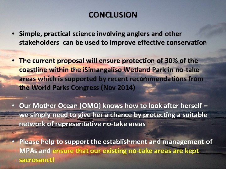 CONCLUSION • Simple, practical science involving anglers and other stakeholders can be used to