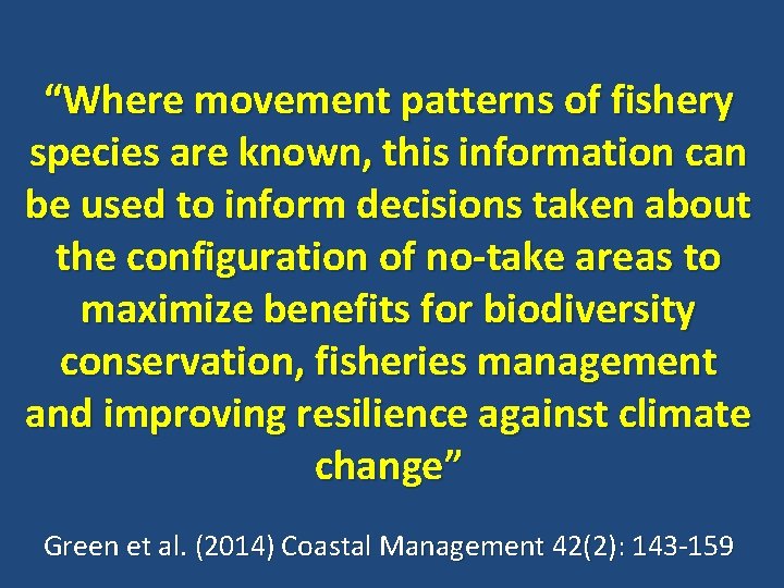 “Where movement patterns of fishery species are known, this information can be used to