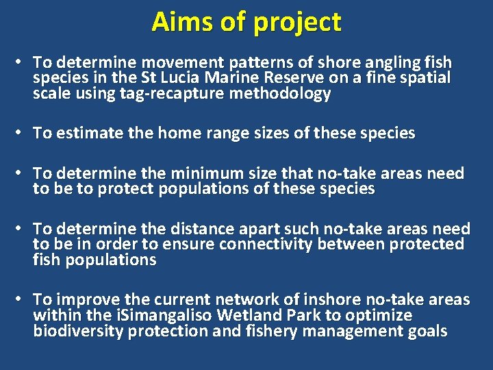 Aims of project • To determine movement patterns of shore angling fish species in