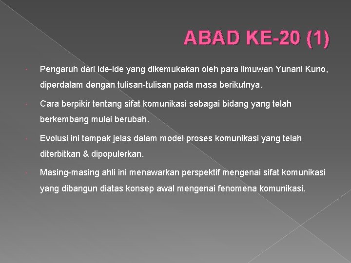 ABAD KE-20 (1) Pengaruh dari ide-ide yang dikemukakan oleh para ilmuwan Yunani Kuno, diperdalam ABAD KE-20 (1) Pengaruh dari ide-ide yang dikemukakan oleh para ilmuwan Yunani Kuno, diperdalam