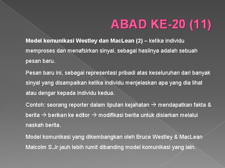 ABAD KE-20 (11) Model komunikasi Westley dan Mac. Lean (2) – ketika individu memproses ABAD KE-20 (11) Model komunikasi Westley dan Mac. Lean (2) – ketika individu memproses