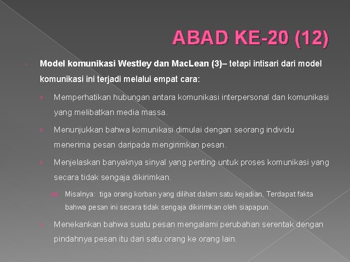 ABAD KE-20 (12) Model komunikasi Westley dan Mac. Lean (3)– tetapi intisari dari model ABAD KE-20 (12) Model komunikasi Westley dan Mac. Lean (3)– tetapi intisari dari model