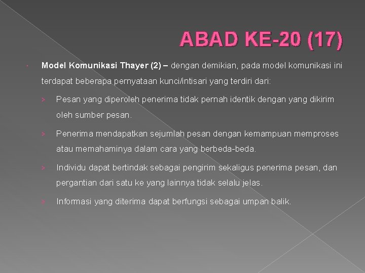 ABAD KE-20 (17) Model Komunikasi Thayer (2) – dengan demikian, pada model komunikasi ini