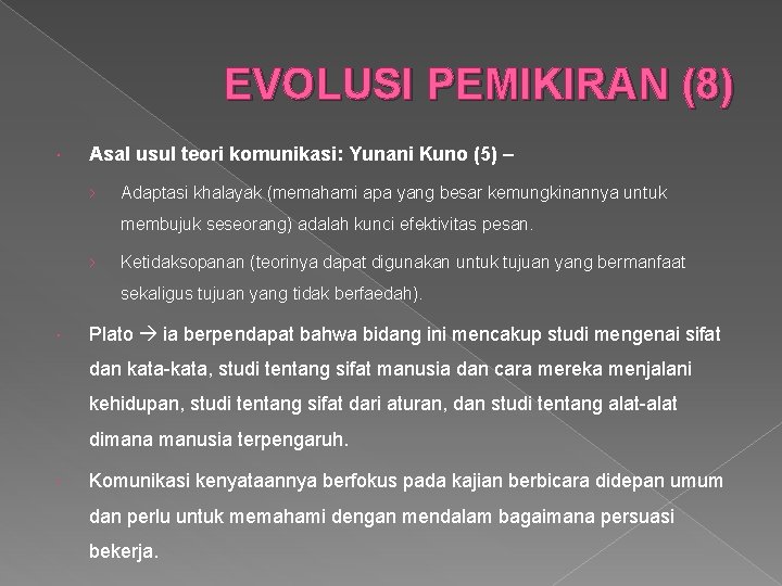 EVOLUSI PEMIKIRAN (8) Asal usul teori komunikasi: Yunani Kuno (5) – › Adaptasi khalayak EVOLUSI PEMIKIRAN (8) Asal usul teori komunikasi: Yunani Kuno (5) – › Adaptasi khalayak