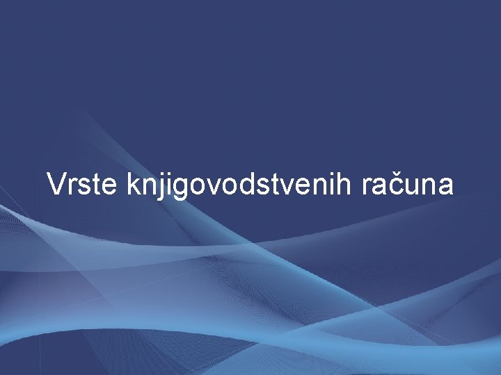 Vrste knjigovodstvenih računa 