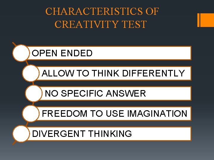 CHARACTERISTICS OF CREATIVITY TEST OPEN ENDED ALLOW TO THINK DIFFERENTLY NO SPECIFIC ANSWER FREEDOM