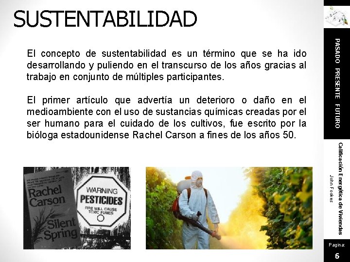 SUSTENTABILIDAD El primer artículo que advertía un deterioro o daño en el medioambiente con