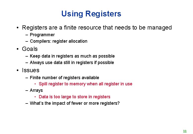 Using Registers • Registers are a finite resource that needs to be managed –