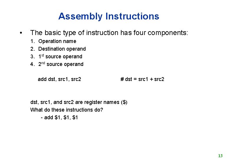 Assembly Instructions • The basic type of instruction has four components: 1. 2. 3.