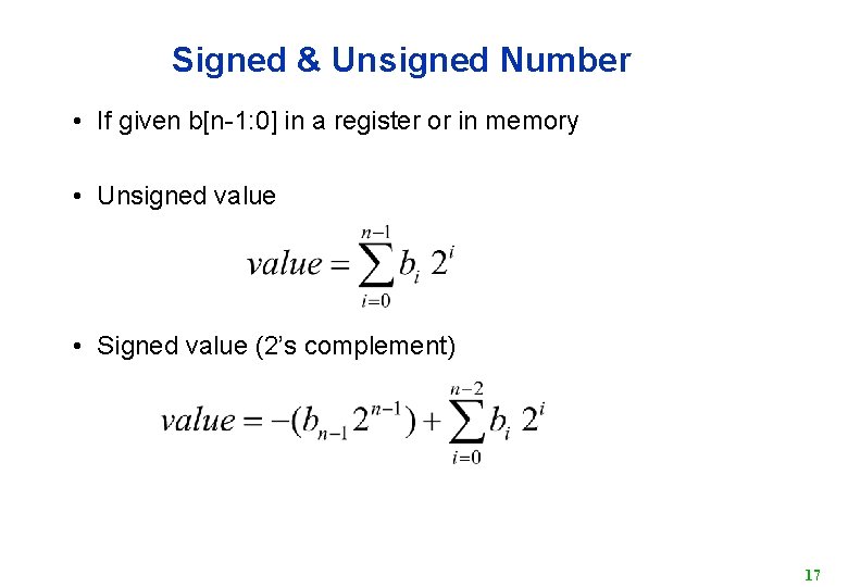 Signed & Unsigned Number • If given b[n-1: 0] in a register or in