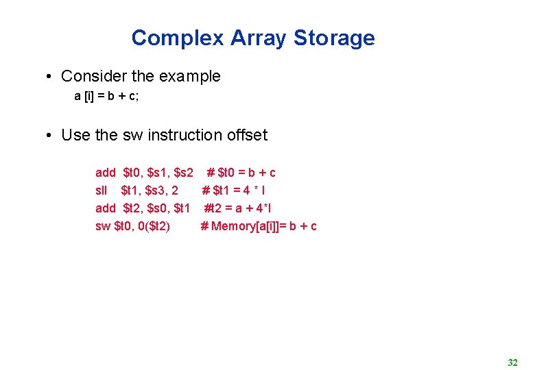 Complex Array Storage • Consider the example a [i] = b + c; •