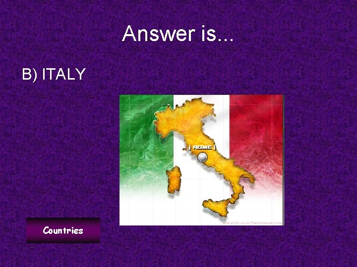 Answer is. . . B) ITALY Countries 