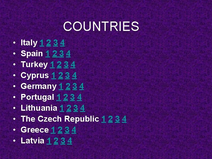 COUNTRIES • • • Italy 1 2 3 4 Spain 1 2 3 4