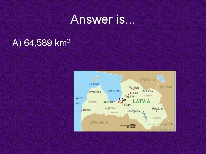 Answer is. . . A) 64, 589 km 2 