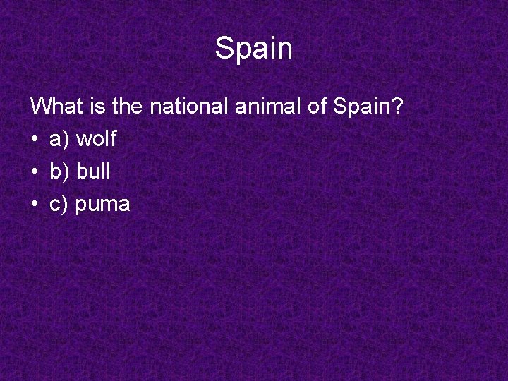 Spain What is the national animal of Spain? • a) wolf • b) bull