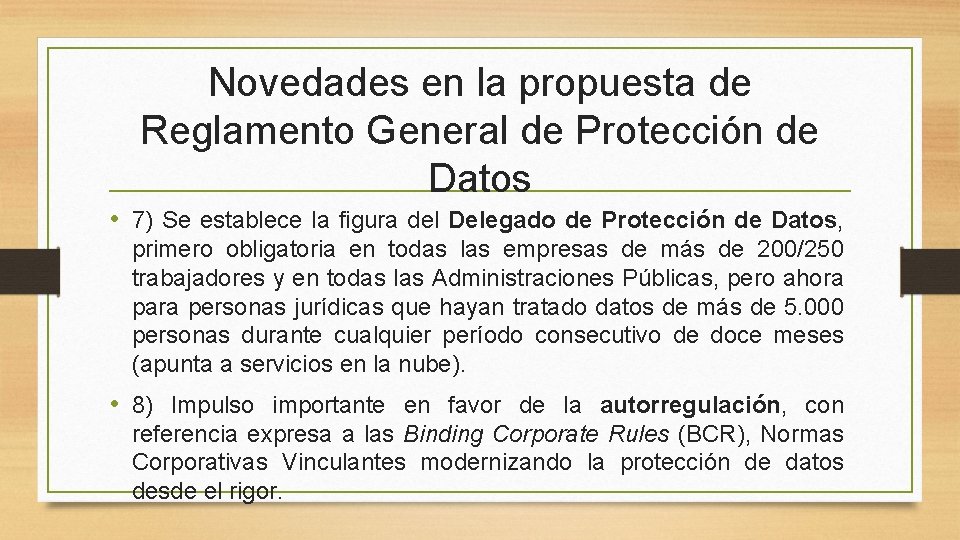 Novedades en la propuesta de Reglamento General de Protección de Datos • 7) Se