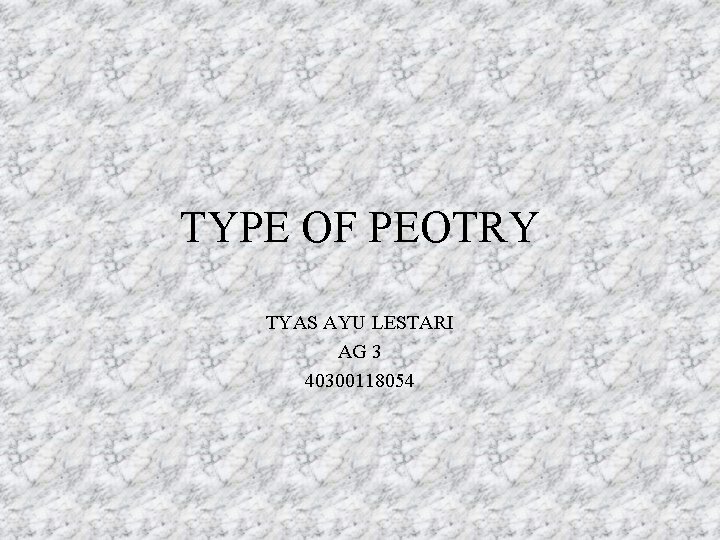 TYPE OF PEOTRY TYAS AYU LESTARI AG 3 40300118054 TYPE OF PEOTRY TYAS AYU LESTARI AG 3 40300118054