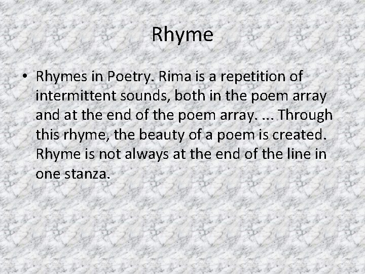 Rhyme • Rhymes in Poetry. Rima is a repetition of intermittent sounds, both in Rhyme • Rhymes in Poetry. Rima is a repetition of intermittent sounds, both in