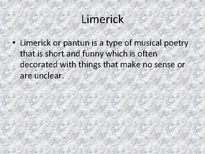 Limerick • Limerick or pantun is a type of musical poetry that is short Limerick • Limerick or pantun is a type of musical poetry that is short