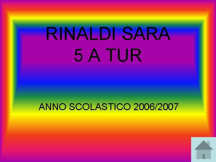 RINALDI SARA 5 A TUR ANNO SCOLASTICO 2006/2007 