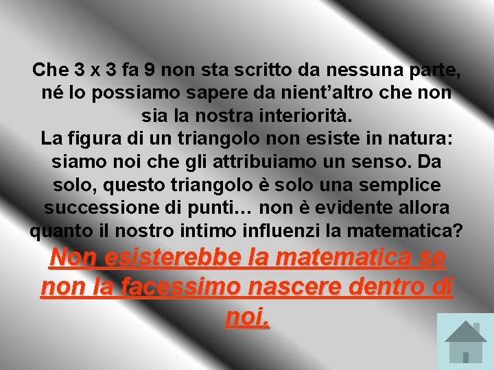 Che 3 x 3 fa 9 non sta scritto da nessuna parte, né lo