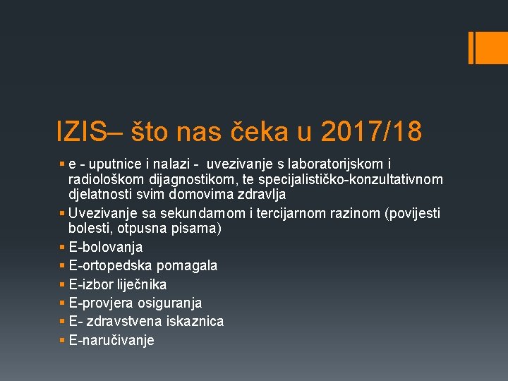 IZIS– što nas čeka u 2017/18 § e - uputnice i nalazi - uvezivanje