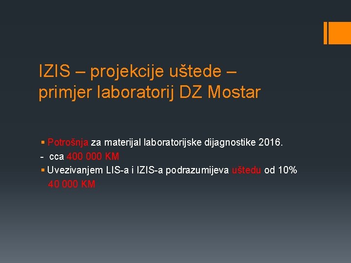 IZIS – projekcije uštede – primjer laboratorij DZ Mostar § Potrošnja za materijal laboratorijske