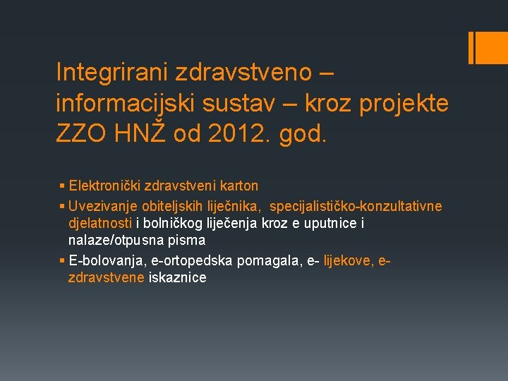 Integrirani zdravstveno – informacijski sustav – kroz projekte ZZO HNŽ od 2012. god. §