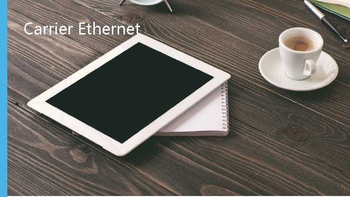 Carrier Ethernet 