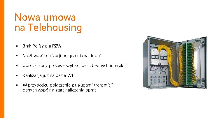 Nowa umowa na Telehousing § Brak Polisy dla PZW § Możliwość realizacji połączenia w