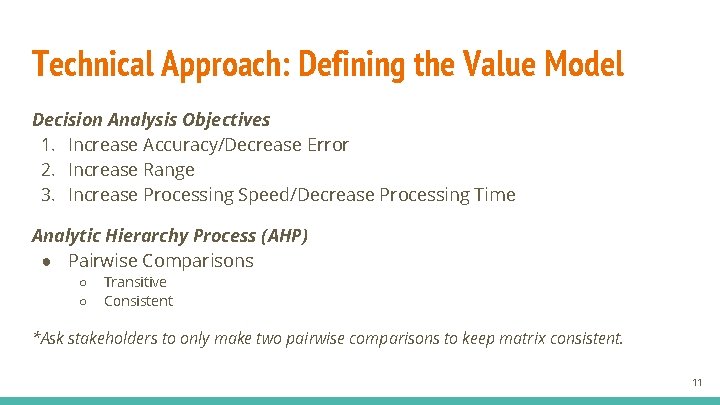 Technical Approach: Defining the Value Model Decision Analysis Objectives 1. Increase Accuracy/Decrease Error 2.