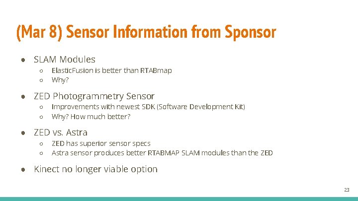 (Mar 8) Sensor Information from Sponsor ● SLAM Modules ○ ○ Elastic. Fusion is