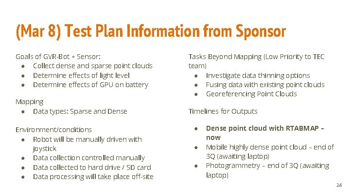 (Mar 8) Test Plan Information from Sponsor Goals of GVR-Bot + Sensor: ● Collect