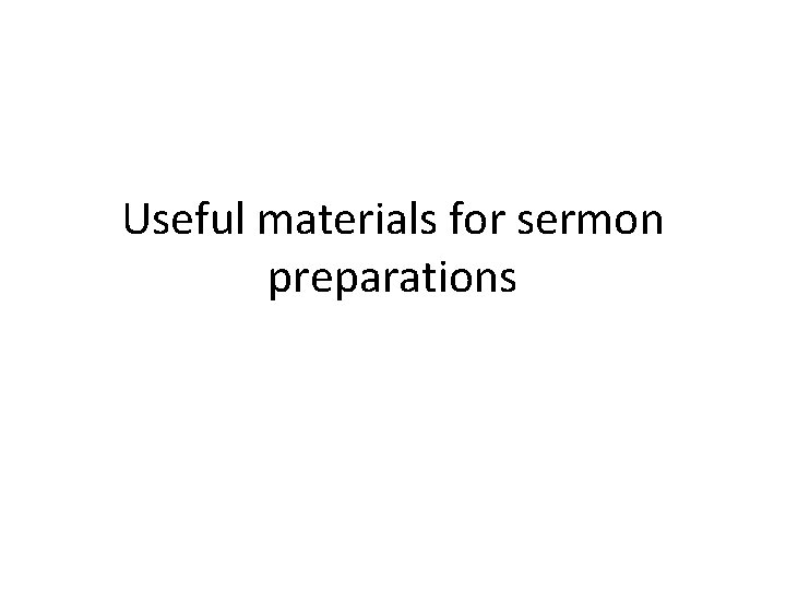 Useful materials for sermon preparations 
