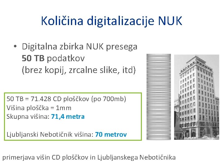 Količina digitalizacije NUK • Digitalna zbirka NUK presega 50 TB podatkov (brez kopij, zrcalne