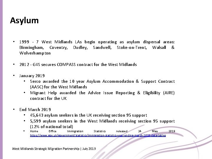 Asylum • 1999 - 7 West Midlands LAs begin operating as asylum dispersal areas: