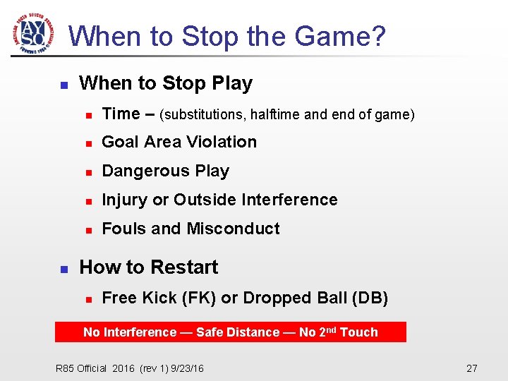 When to Stop the Game? n n When to Stop Play n Time –